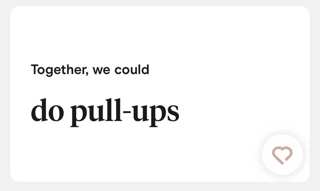 Prompt: Together, we could Answer: do pull-ups